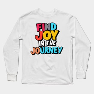 Colorful Find Joy in the Journey Graphic Long Sleeve T-Shirt